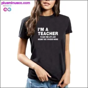 I'm A Teacher Funny Women Short Sleeve Tshirt Women Cotton