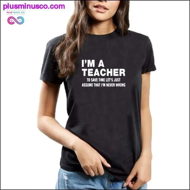 I'm A Teacher Funny Women Short Sleeve Tshirt Women Cotton