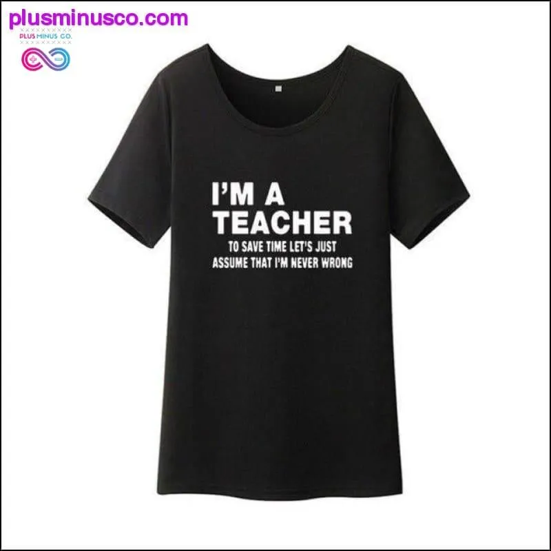 I'm A Teacher Funny Women Short Sleeve Tshirt Women Cotton